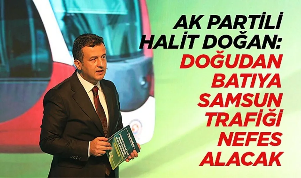 Halit Doğan: Samsun'un Doğusu Batısına Çevre Yolu Yapılacak