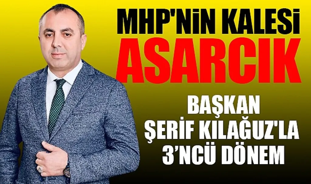 MHP'nin Kalesi Asarcık'ta Başkan Şerif Kılağuz'la Devam