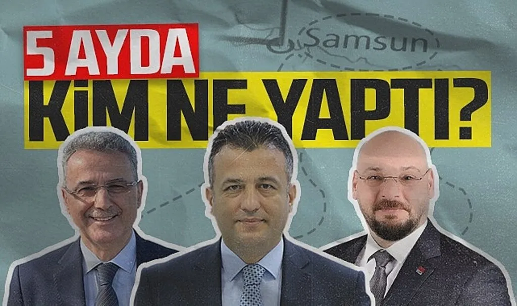 Samsun'da 5 Ayda Hangi Belediye Başkanı Ne Yaptı?