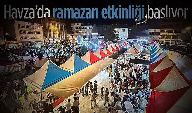Havza'da Ramazan Coşkusu Mehmetçik Meydanı'nda Yaşanacak