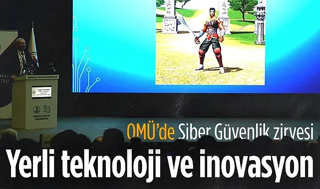 OMÜ?de Siber Güvenlik Zirvesi: Yerli Teknoloji Ve İnovasyon