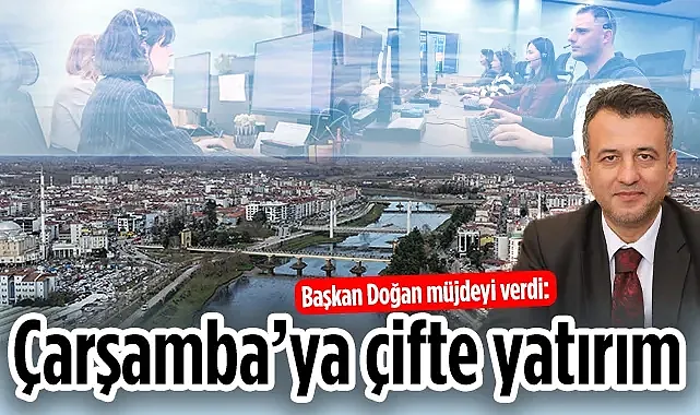 Samsun Büyükşehir Belediye Başkan'ı Halit Doğan Müjdeyi Verdi: Çarşamba?da Yatırım Seferberliği