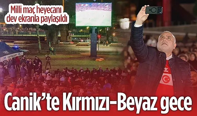 Canik'te Milli Maç Coşkusu: Dev Ekranda Türkiye-Romanya Heyecanı