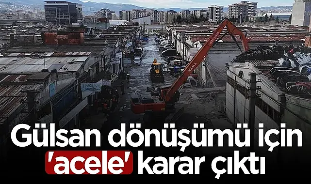 Gülsan Dönüşümü İçin Acele Karar Çıktı