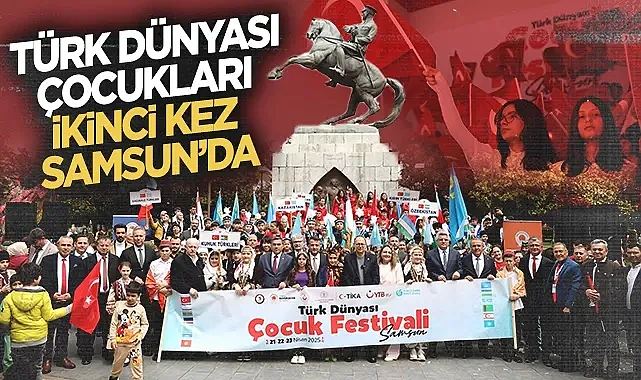 Samsun?da Türk Dünyası Çocuk Festivali Heyecanı Başlıyor