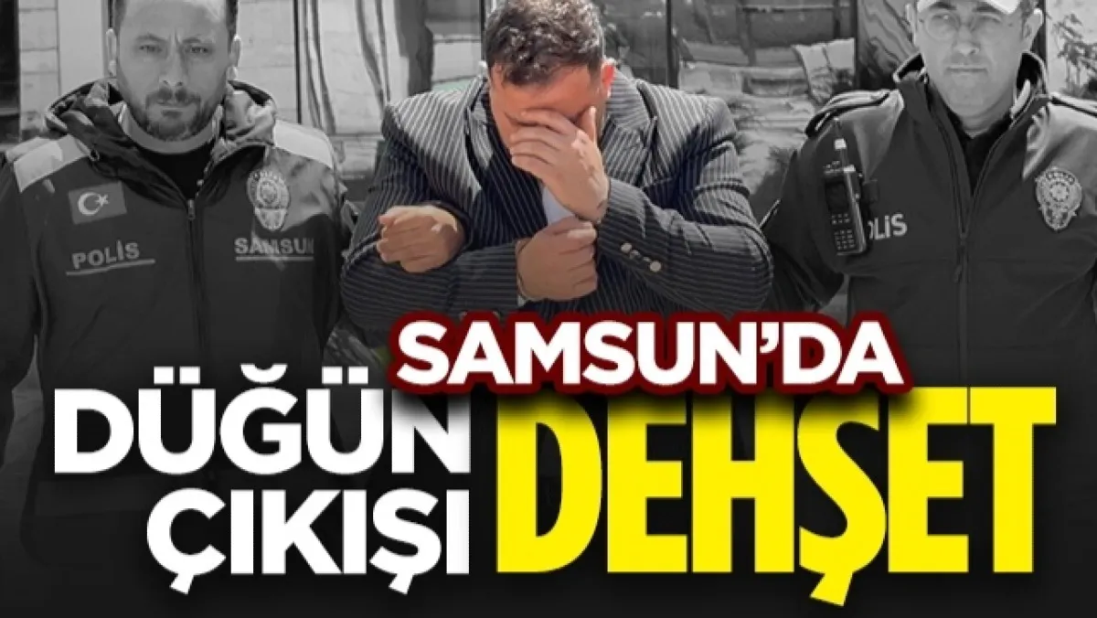 Samsun'da Düğün Çıkışı Dehşet