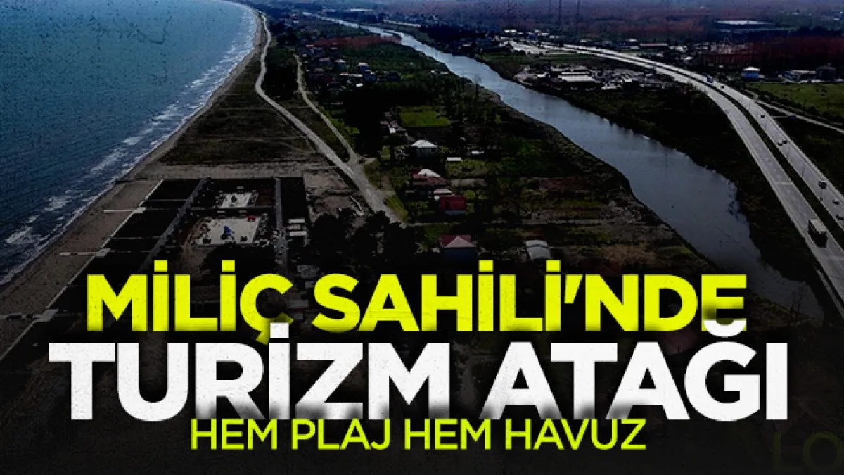 SBB Başkanı Halit Doğan Duyurdu: Samsun Miliç Sahili'nde Turizm Atağı