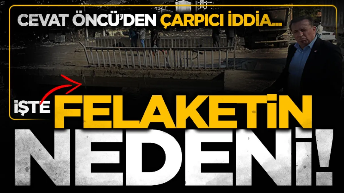 Cevat Öncü Havza'daki sel felaketinin nedenini açıkladı: Hacıosman Deresi yatağını betonla kapatmışlar!
