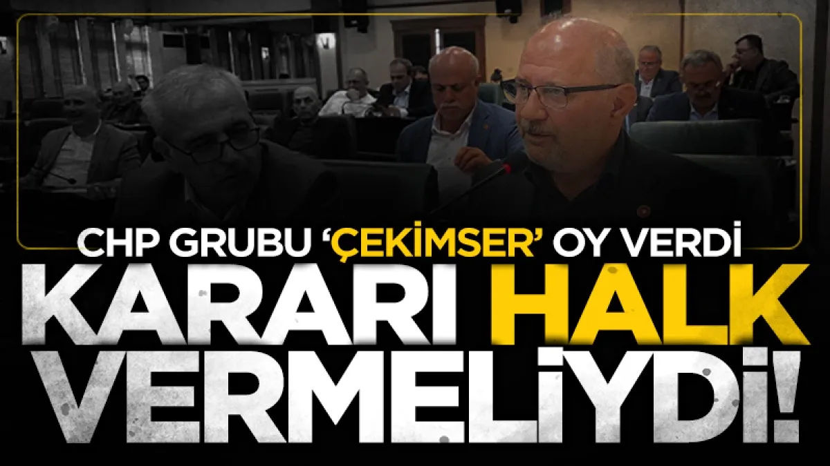 CHP grubu 'çekimser' oy verdi! Atila Tekcan: Kararı halk vermeliydi!