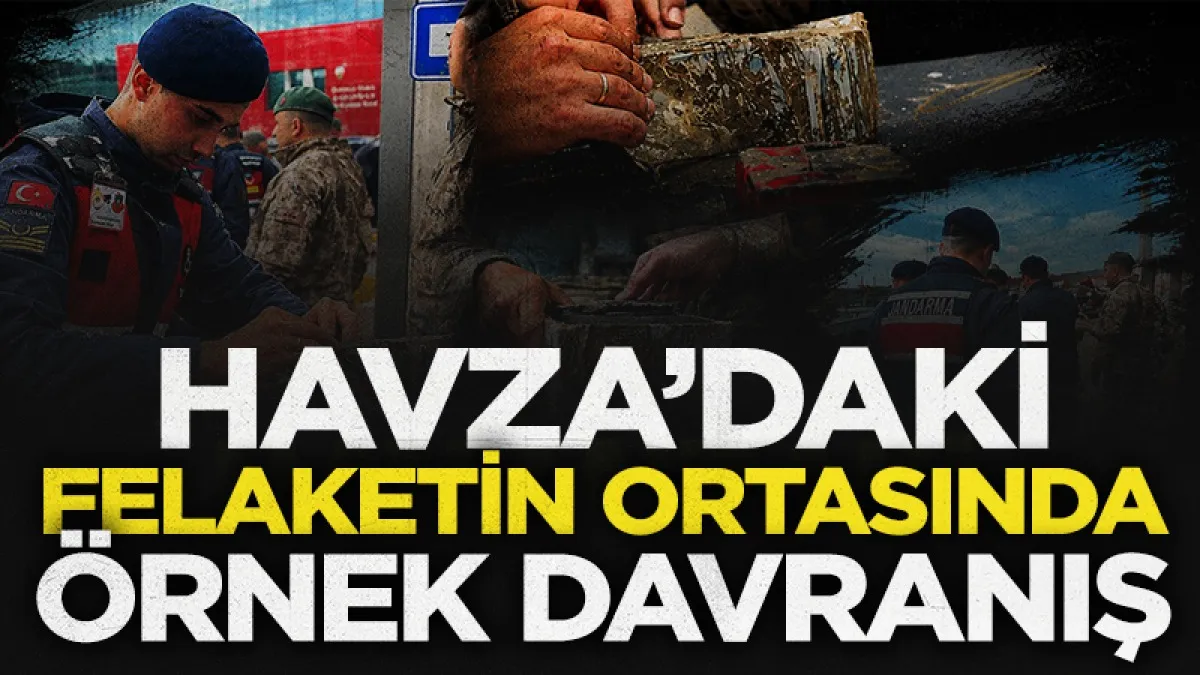 Samsun Havza'da sel felaketi sonrası jandarmadan örnek davranış