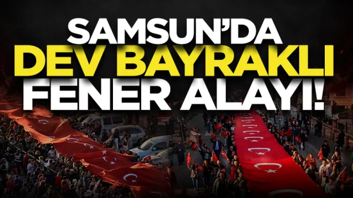 Samsun'da 1919 metrelik dev bayrakla Fener Alayı! İşte yeri ve saati...