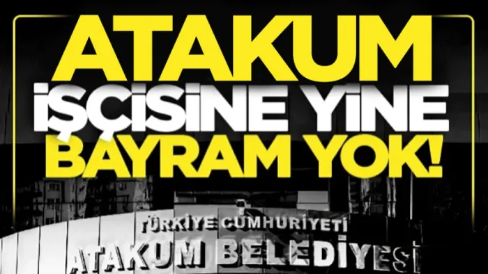 Samsun'da Atakum işçisine yine bayram yok!