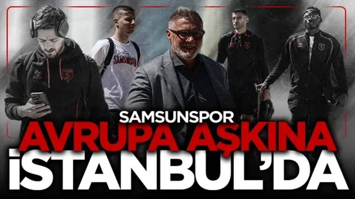 Samsunspor Avrupa yolunda kritik Başakşehir sınavında