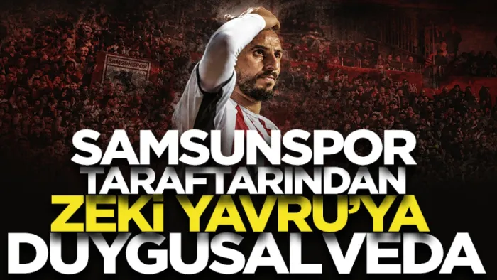 Samsunspor taraftarından Zeki Yavru'ya duygusal veda!