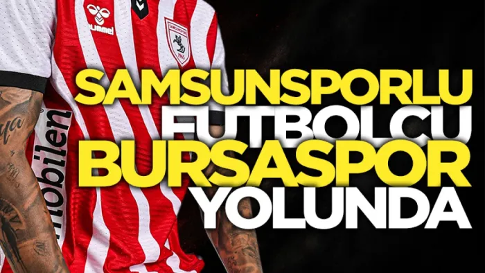 Samsunsporlu Soner Gönül'e Bursaspor kancası!