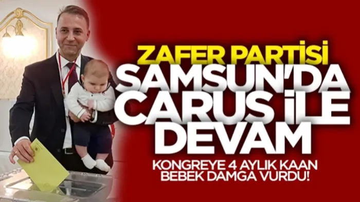 Zafer Partisi Samsun'da Alperen Carus ile devam dedi: Kongreye 4 aylık bebek damga vurdu!
